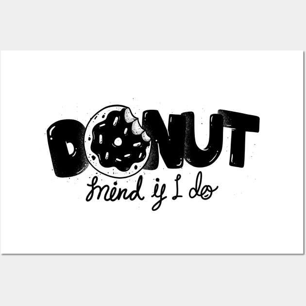 Donut mind if i do Wall Art by arkzai